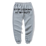 Stop Looking At My Butt stacked Sweatpants Women Print Sweat Pants Women Casual baggy Trousers men Hippie Track Pants pantalon