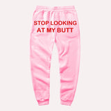 Stop Looking At My Butt stacked Sweatpants Women Print Sweat Pants Women Casual baggy Trousers men Hippie Track Pants pantalon